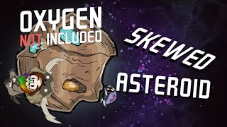 Lets Play  Oxygen Not Included  Skewed Asteroid [upl. by Erdnael749]