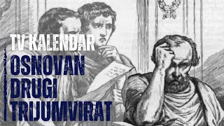 TV kalendar Osnovan drugi trijumvirat [upl. by Ocinemod]