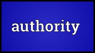 Authority Meaning [upl. by O'Mahony]