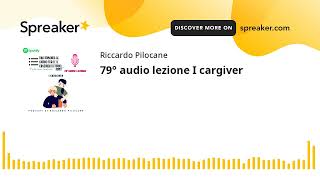 79° audio lezione I cargiver [upl. by Anassor]