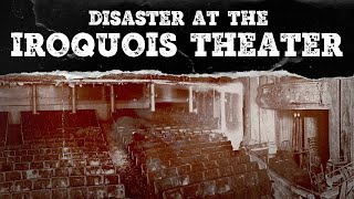 600 People Dead In Minutes The Iroquois Theater Fire Disaster  Mystery Syndicate [upl. by Lrat]