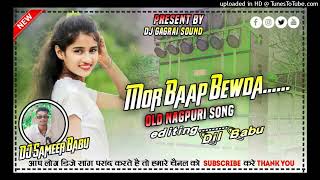 Mor baap Bewda song nagpuri dj sameer Babu [upl. by Idnahk]