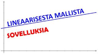 Sovelluksia lineaarisesta mallista [upl. by Dorothea]