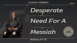 Desperate Need For A Messiah  Bishop Daryl Gilbert Sr [upl. by Pirzada199]