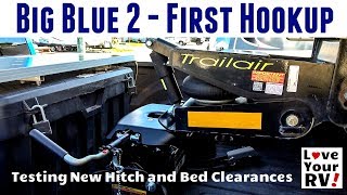 Big Blue 2  First Hookup Testing New Hitch and Clearances [upl. by Jodi141]