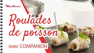 Roulades de poisson à la vapeur avec COMPANION  Les recettes Moulinex [upl. by Curnin]