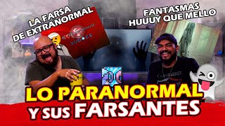 👻😨LAS FARSAS DE EXTRANORMAL Y LO PARANORMAL😨👻 Chavorrucadas episodio 07 [upl. by Bromleigh518]