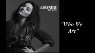 Alisan Porter  Who We Are [upl. by Ardnahs669]