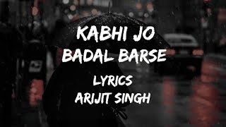 kabhi jo badal barse song lyrics [upl. by Archibald]