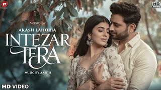 Intezar Tera  Akash Lahoria  Aashif  Latest Punjabi Songs 2024 punjabisongs music punjabimusic [upl. by Arty]