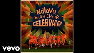 Ndlovu Youth Choir  World In Union Official Audio [upl. by Dareen]