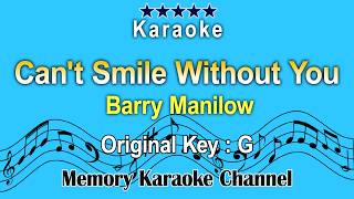 Cant Smile Without You Karaoke Barry Manilow  Original Tone Key G [upl. by Strephon]