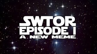 SWTOR Episode I  A New Meme [upl. by Jock]