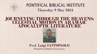 P Santopaolo  Journeying Through the Heavens Celestial Motion in Aramaic Apocalyptic Literature [upl. by Carmelia176]