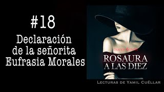 18Rosaura a las Diez Declaración de la señorita Eufrasia Morales [upl. by Spohr]