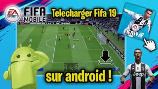 TELECHARGER FIFA 19 SUR MOBILE  COMMENT JOUER A FIFA 19 SUR ANDROID [upl. by Adnarom]