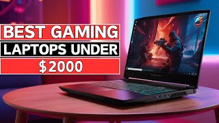 Best Gaming Laptops Under 2000 In 2025 [upl. by Killarney258]