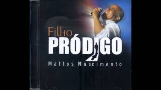 Mattos Nascimento filho pródigo [upl. by Eigroeg15]