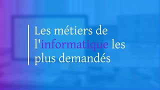 Les métiers de linformatique les plus demandés [upl. by Triley258]