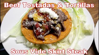 Sous Vide Skirt Steak Tostadas amp Tortillas OldCountryCooks [upl. by Inalaehak]