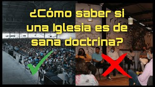 ¿Cómo Reconocer Una Iglesia de Sana Doctrina [upl. by Sarge]