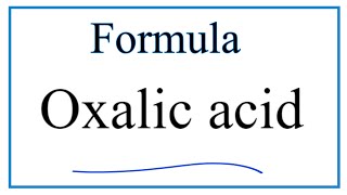 How to Write the Formula for Oxalic acid [upl. by Ihpen]