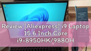 Review Aliexpress i9 Laptop 156 Inch Core i98950HK9880H10980H Gen Processor 64GB RAM 4TB SSD [upl. by Atiuqer7]