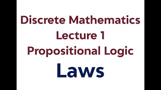 Propositional Logic  Part 2 Laws  Discrete Mathematics [upl. by Mudenihc]