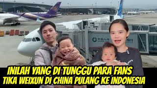 AKHIRNYA‼️TIKA WEIXUN DI CHINA PULANG LAGI KE INDONESIA BERSAMA KELUARGA [upl. by Annahahs156]