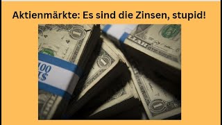 Aktienmärkte Es sind die Zinsen stupid Marktgeflüster [upl. by Thane]