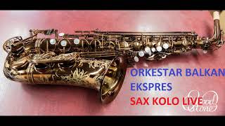 ORKESTAR BALKAN EKSPRES  VLASKO KOLO SAKSOFON UZIVO [upl. by Martsen2]