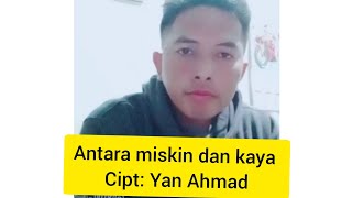 Antara Miskin dan Kaya Cipt Yan Ahmad [upl. by Iand]