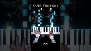 TXT  Over The Moon Piano Cover OverTheMoon TXT PianellaPianoShorts [upl. by Kreager]