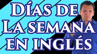 PRONUNCIACIÓN de los días en inglés [upl. by Aylward646]