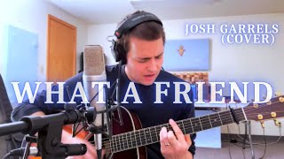 Josh Garrels  What a Friend Acoustic Cover [upl. by Nichola497]