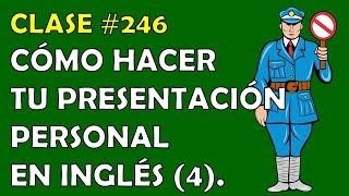 CLASE 246 Cómo hacer tu presentación personal en inglés 4 [upl. by Aida]