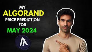 My ALGORAND Price Prediction for May 2024 [upl. by Anirtik]