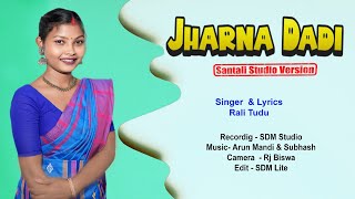 Jharna DadiRali TuduArun MandiNew santali studio version [upl. by Nielsen]