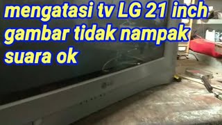 Mengatasi tv LG 21 inch gambar tidak ada suara ada [upl. by Eciened]