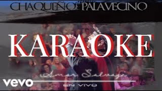 Amor salvaje KARAOKE  El Chaqueño Palavecino [upl. by Lhamaj458]