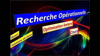 CM 3Cours Optimisation linéaire  Bases et solutions de base réalisables [upl. by Nirtak]