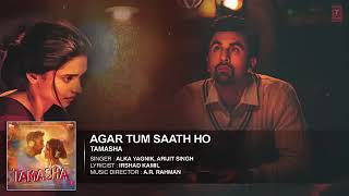 Agar Tum Saath Ho FULL AUDIO Song  Tamasha  Ranbir Kapoor Deepika Pad [upl. by Hilbert]