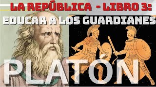 La República de Platón  Libro III La educación de los guardianes Explicación [upl. by Lurette]