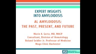 Expert Insights Into Amyloidosis AL Amyloidosis The Past Present and Future [upl. by Bara230]