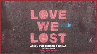 Armin van Buuren amp R3HAB feat Simon Ward  Love We Lost Skytech Remix Official Visualizer [upl. by Ynnep330]