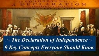 Understanding the Declaration of Independence  9 Key Concepts Everyone Should Know [upl. by Ramsden]