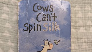 Cows Cant Spin Silk By Dave Reisman Read Aloud [upl. by Willdon167]