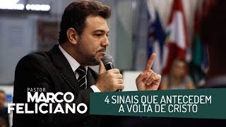 4 SINAIS QUE ANTECEDEM A VOLTA DE CRISTO PASTOR MARCO FELICIANO [upl. by Lodnar990]