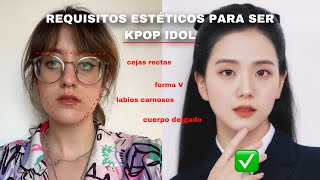 requisitos estéticos para ser KPOP IDOL help [upl. by Winograd]