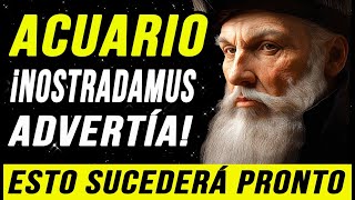 😱♒ ¡ACUARIO PREPÁRATE ¡ESTO SUCEDE UNA VEZ CADA 60 AÑOS PROFECÍA DE NOSTRADAMUS [upl. by Redmund688]